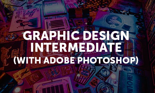 Graphic Design Intermediate with Adobe Photoshop